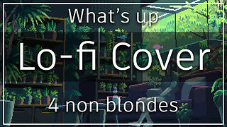 4 Non Blondes - What's Up - Lofi Chill Version - Study chill hip-hop beat