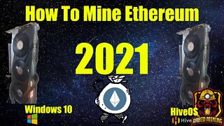 How To Mine Ethereum 2021 HIVEOS / Windows 10