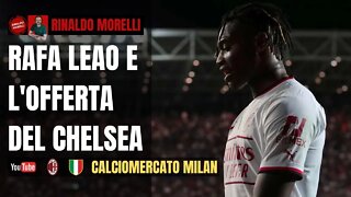 Offerta del CHELSEA per LEAO: piuttosto improbabile, quasi impossibile (adesso) | VideoTweet #5