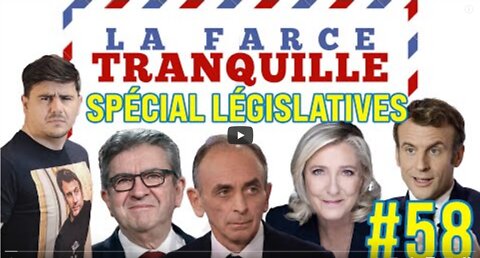 La Farce Tranquille #58 spécial législatives 2022, la mort de la NUPES, Le Pen sourit