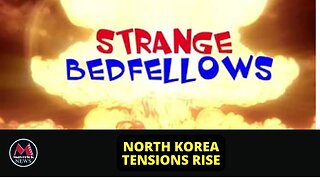 North Korea Tension Rising { Strange Bedfellows Show WIth Lori Spencer