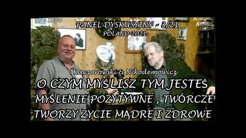 O CZYM MYŚLISZ TYM JESTEŚ - MYŚLENIE POZYTYWNE I TWÓRCZE TWORZY ŻYCIE MĄDRE I ZDROWE /2021 © TV INFO