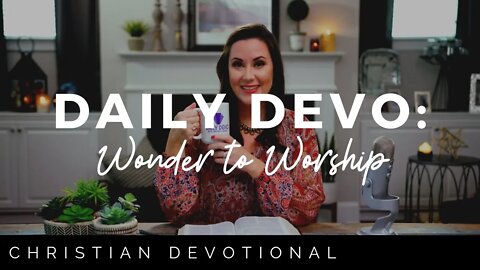 WONDER TO WORSHIP | CHRISTIAN DAILY DEVOTIONAL FOR WOMEN AND MEN
