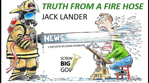 TRUTH FROM A FIRE HOSE with Jack Lander