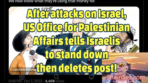 After attacks, US Government posts call for Israel "stand down" then deletes post-SheinSez 315
