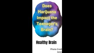 Marijuana & the Teenage Brain