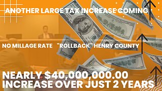 Henry County suffers through over $40,000,000.00 in tax increases in three years
