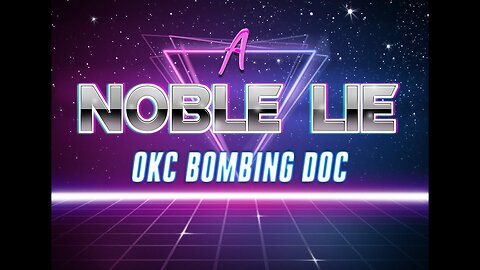 A NOBLE LIE (1995 Oklahoma City Bombing 2011 Documentary)