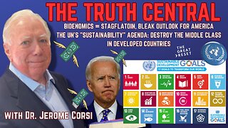 Bidenomics Equals Stagflation; UN Sustainability Agenda: Destroy the Middle Class