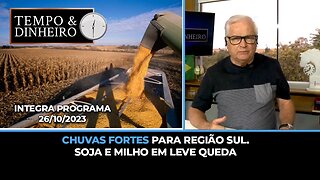 Chuvas fortes para a região sul. Soja e milho em leve queda.