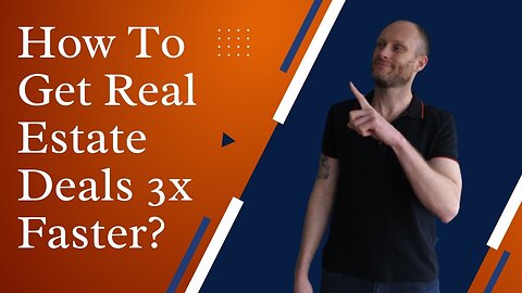 How To Get Real Estate Deals 3x Faster?