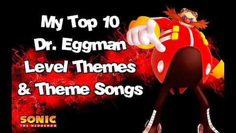 My Top 10 Eggman Themes (Easter Special)