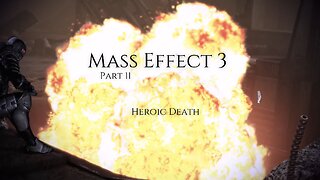 Mass Effect 3 Part 11 - Heroic Death