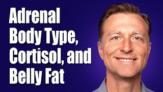 Adrenal Body Type, Cortisol & Belly Fat! – Dr. Berg