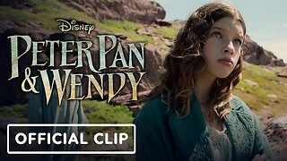 Peter Pan & Wendy - Official 'Nothing Changes' Clip