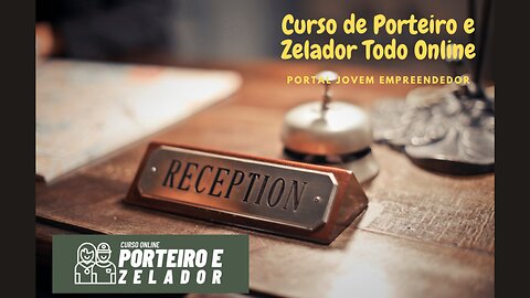 Porque você deve fazer o Curso de Porteiro e Zelador Todo Online do Portal Jovem Empreendedor agora