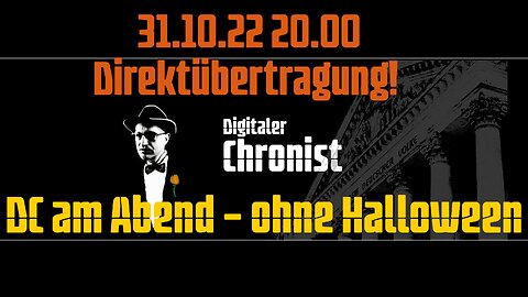 31.10.22 20.00 Direktübertragung! DC am Abend - ohne Halloween