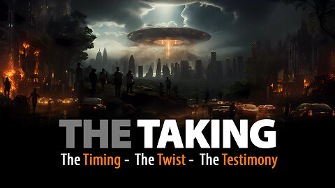 The Taking - The Timing, The Twist, The Testimony