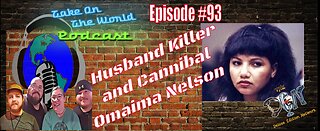 Episode #93 TOTW Omaima Nelson Killer Cannibal Wife