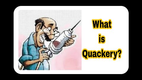 What is Quackery?