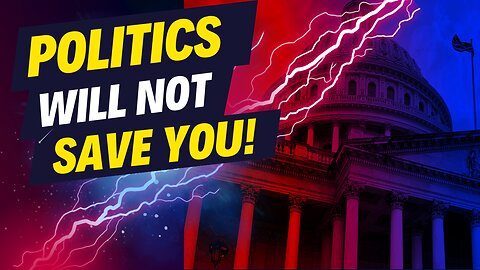 Episode 18: Politics Will Not Save You