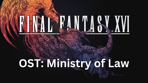 Final Fantasy 16 OST 135: Ministry of Law