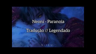 Neoni - Paranoia [ Tradução // Legendado ] (copyright Free)