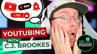 The Ted James Podcast - Episode 6: YouTubing with C.J. Brookes