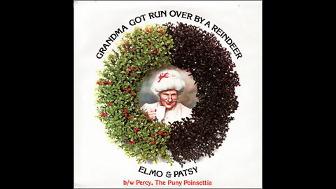 Elmo & Patsy - Grandma Got Run Over By A Reindeer