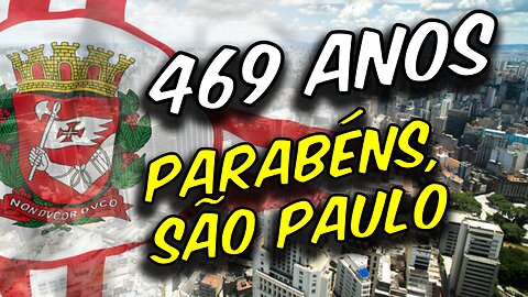 Dia 25 de Janeiro - Aniversário da Cidade de São Paulo