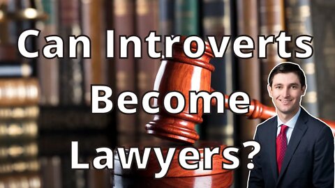 Can Introverts Become Lawyers?