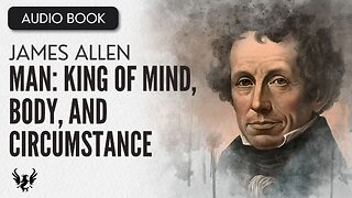 💥 James Allen ❯ Man_ King of Mind, Body, and Circumstance ❯ AUDIOBOOK 📚