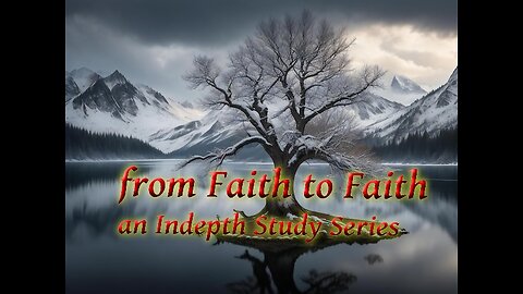 from Faith to Faith P4