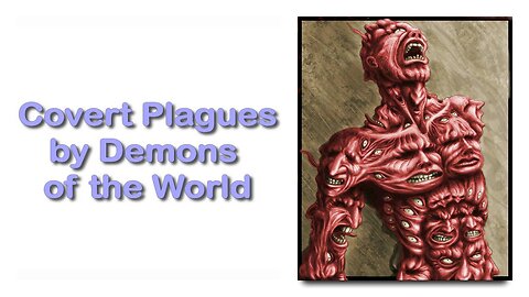 Possessed World... Covert Plagues by Demons of Worldliness ❤️ Jesus Christ explains Mark 5:12