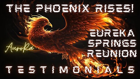 The Phoenix Rises! Eureka Springs Reunion | Testimonials