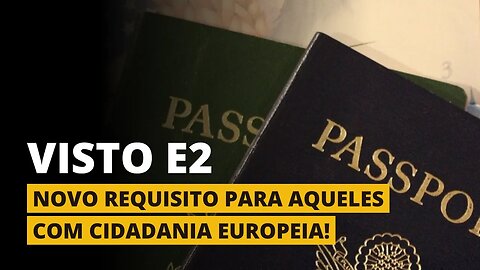 NOVOS REQUISITOS PARA O VISTO E2 (2023)!