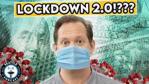 Do We Need A 2nd Shutdown of the Economy?? | Seattle Real Estate Podcast