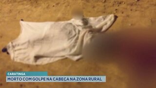 Caratinga: morto com golpe na cabeça na zona rural