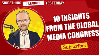 144: Insights from the Global Media Congress