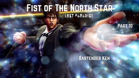 Fist of The North Star Lost Paradise Part 10 - Bartender Ken
