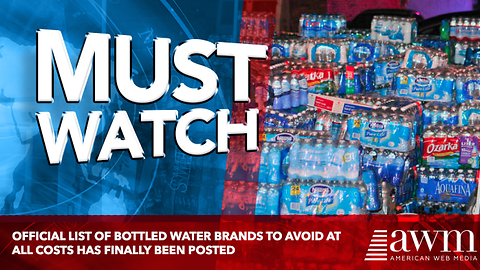 Official List Of Bottled Water Brands To Avoid At All Costs Has Finally Been Posted