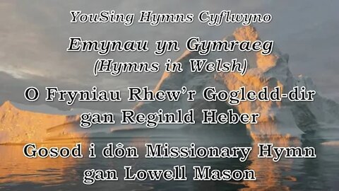 O Fryniau Rhew'r Gogledd dir (Missionary Hymn)