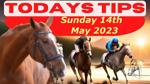 Tips - Sunday 14th May 2023: Super 9 Free Horse Race Tips! 🐎📆 Get ready! 😄