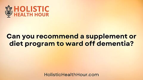 Can you recommend a supplement or diet program to ward off dementia?