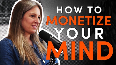 Monetize Your Mind: Liberate Your Life & Business with Sarah Swain