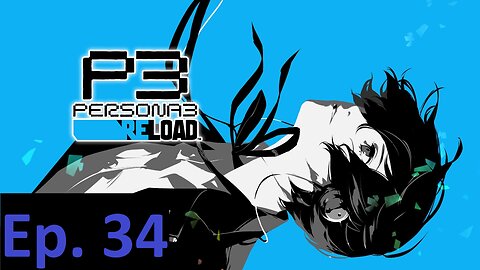 Persona 3 Reload, Part 34: Ferret Birthday Short Stream