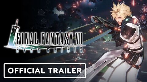 Final Fantasy 7 Ever Crisis - Official 7-Week Limit Break Campaign Trailer