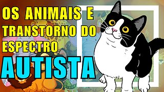 Os animais e o transtorno do espectro autista