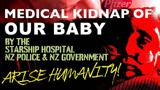 Our Beautiful Little Baby Boy: Medically Kidnapped