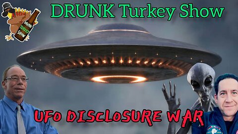 DRUNK Turkey Show: UFO Disclosure War is Upon Us! Dr. Steven Greer Drops UFO Bombshells!